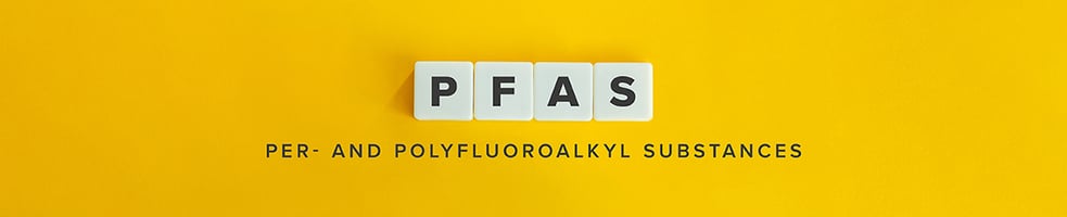 Per - and polyfluoroalkyl substances (PFAS)